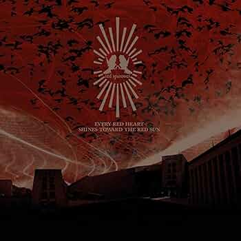 RED SPAROWES - Every Red Heart Shines Toward the Red Sun - Amazon RED SPAROWES - Every Red Heart Shines Toward the Red Sun - Amazon